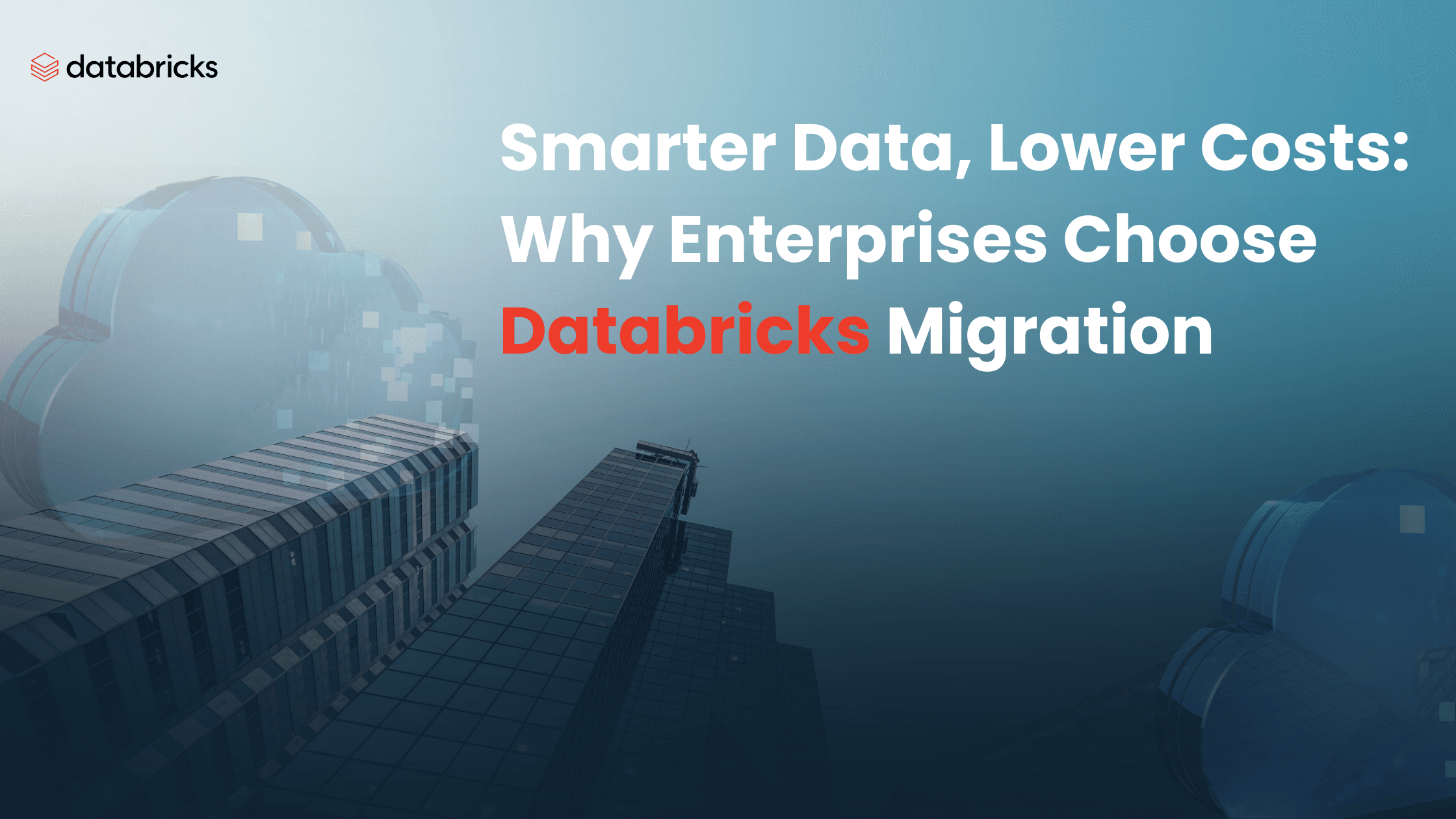 Breaking Data Silos: Why Databricks Is the Go-To Migration Choice
