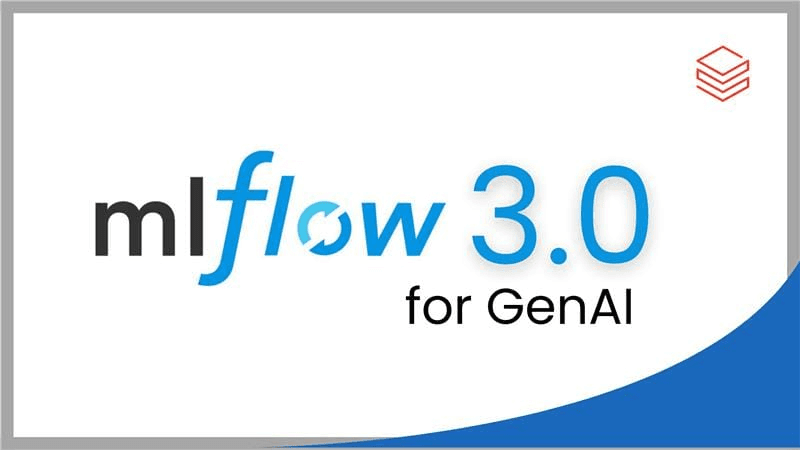 Next-Gen ML Lifecycle: MLflow 3.0 for GenAI