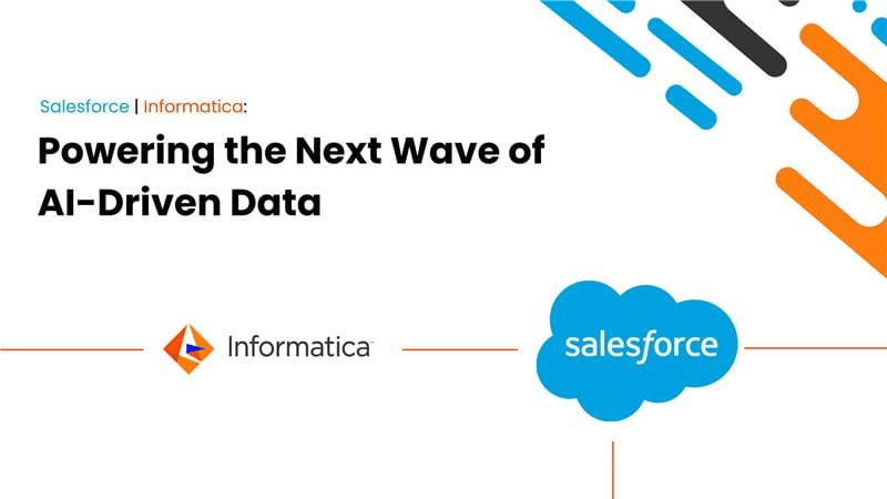 Beyond CRM: How Salesforce’s Informatica Integration Will Redefine Enterprise Data and AI Strategy
