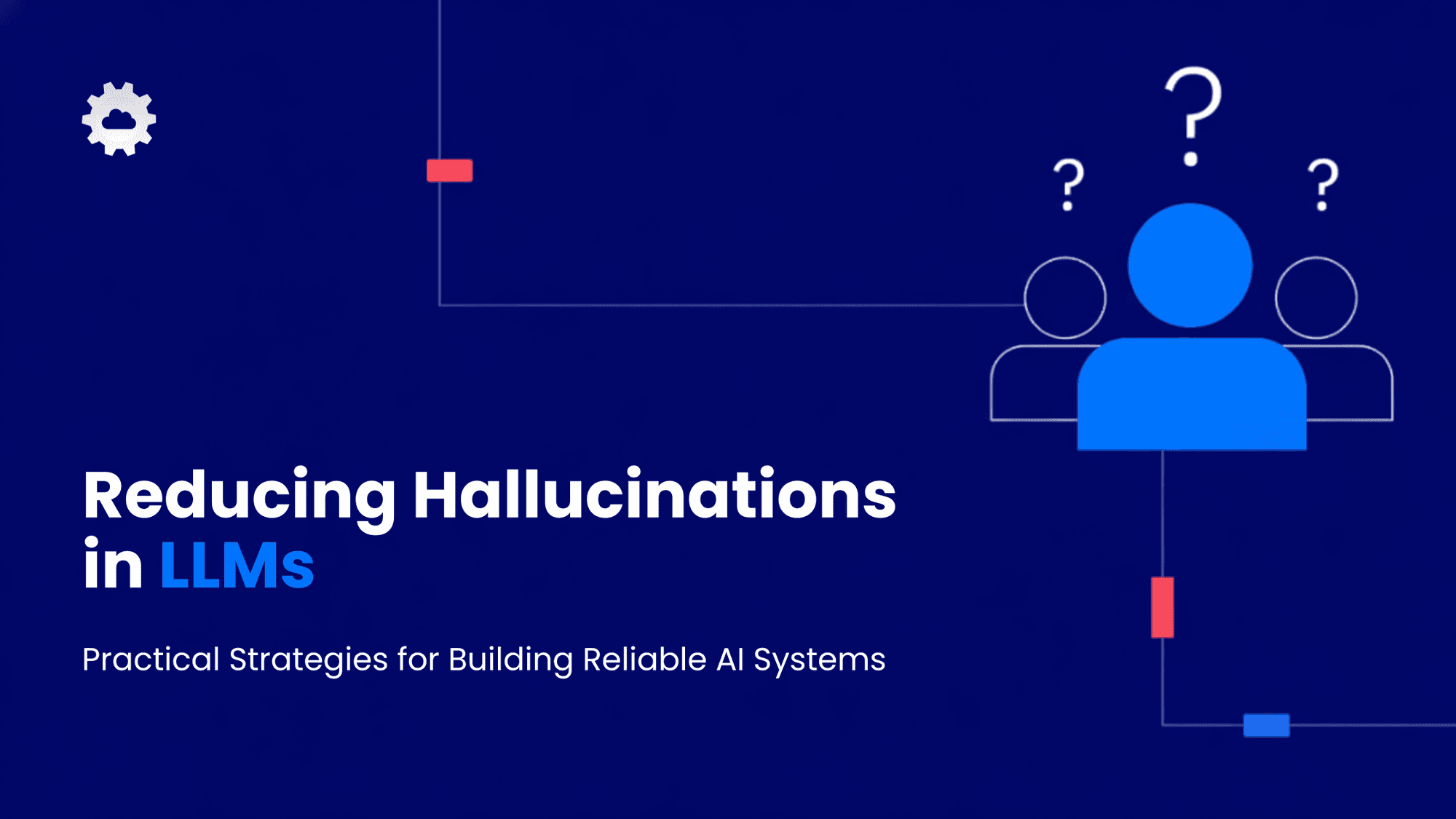 Strategies to Reduce Hallucinations in LLMs: Best Practices for Reliable AI