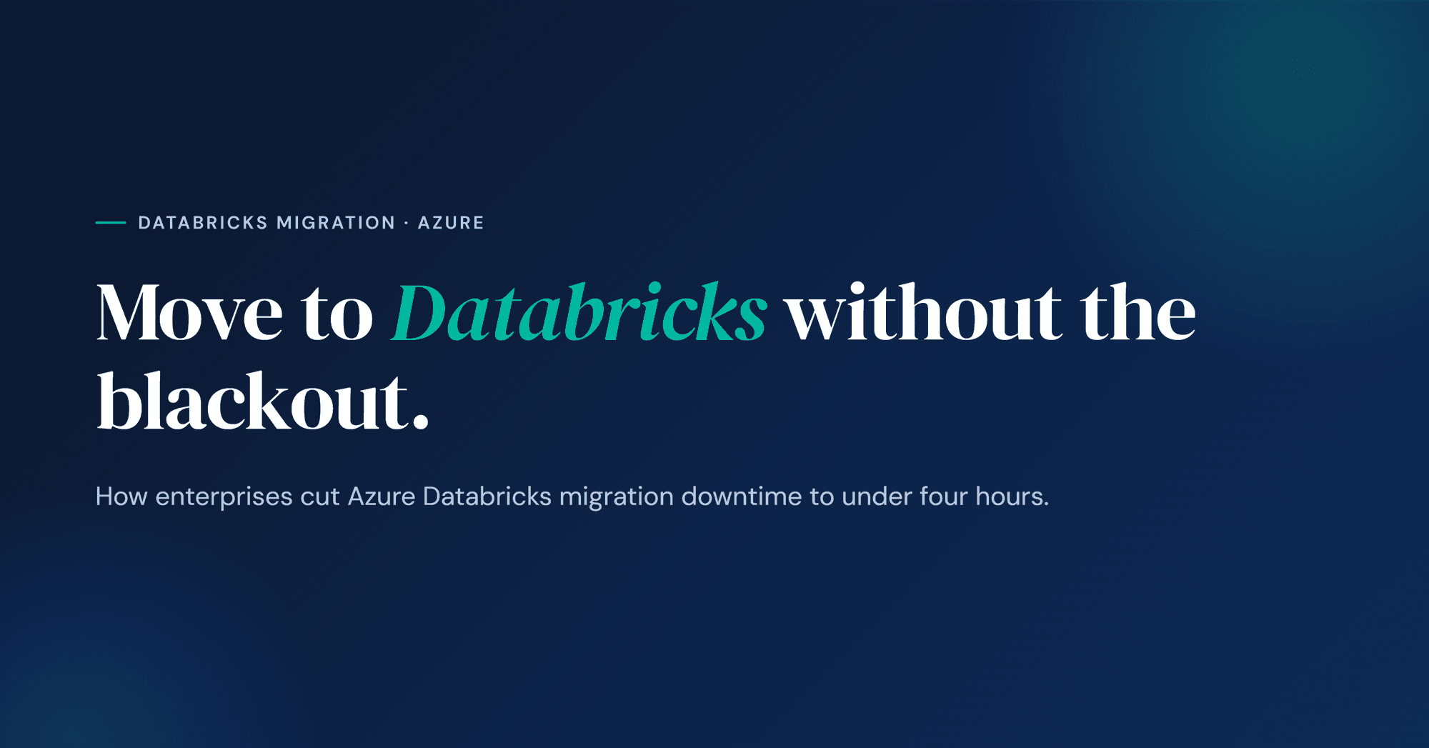 How to Reduce Migration Downtime During Databricks Adoption on Azure