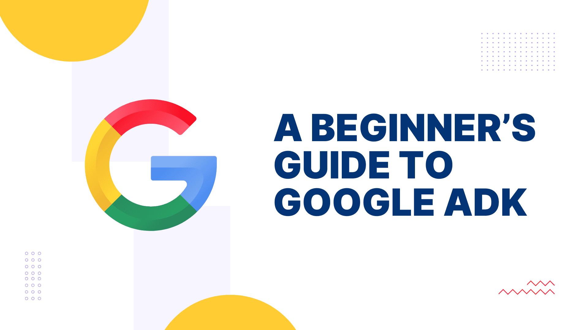 Google Introduces Agent Development Kit (ADK) at Cloud NEXT 2025