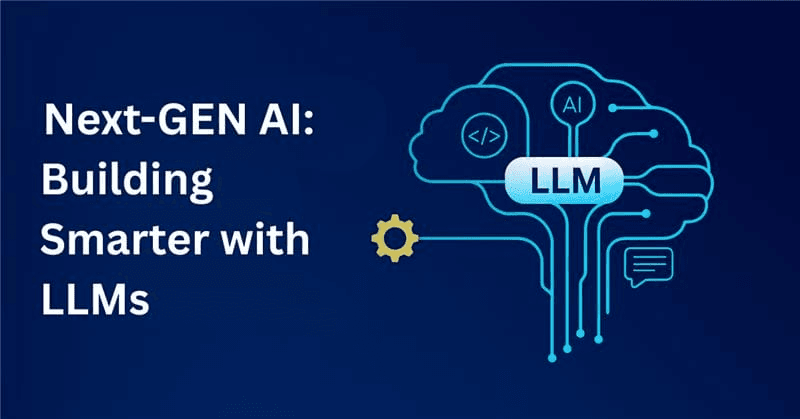 Building Smarter: Why LLMs Are the Next Big Thing for Everyone