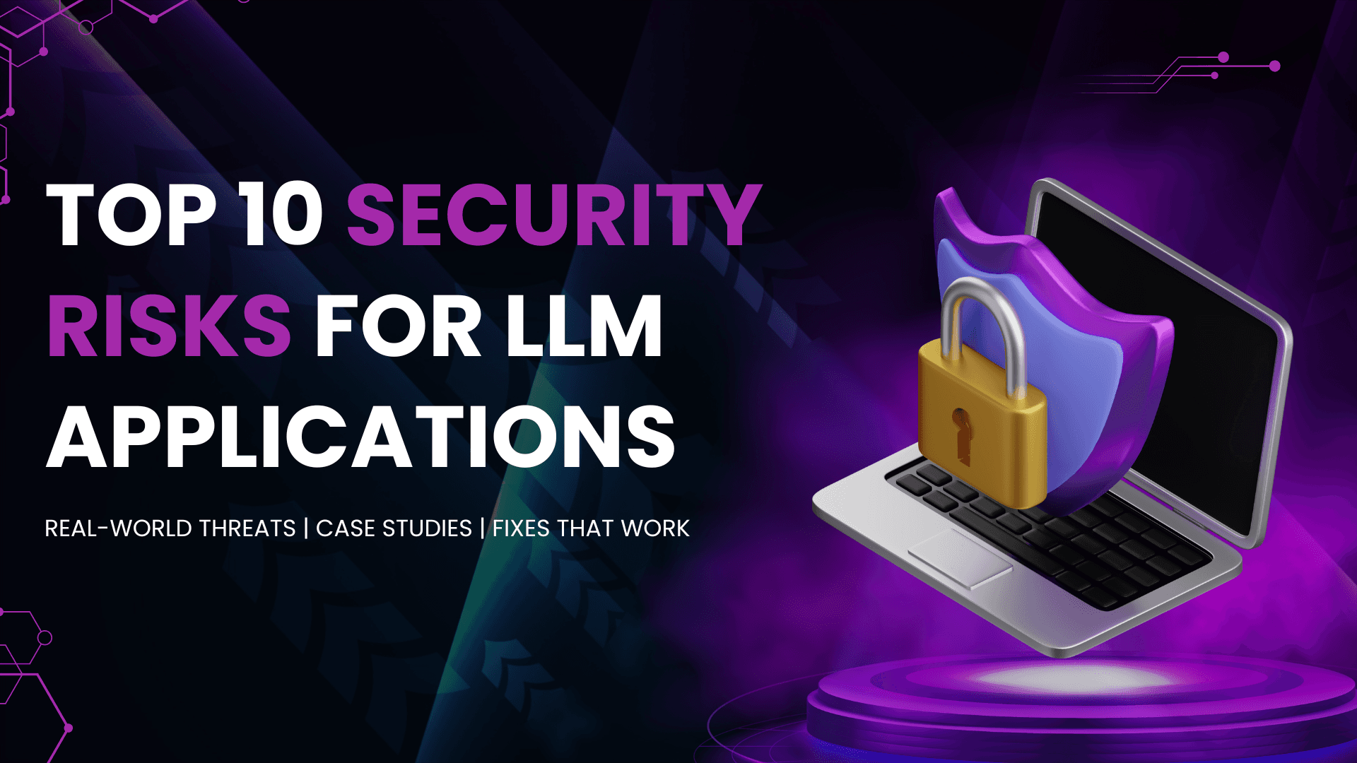 Inside the OWASP LLM Top 10: Real-World Threats, Case Studies, and How to Secure Your AI