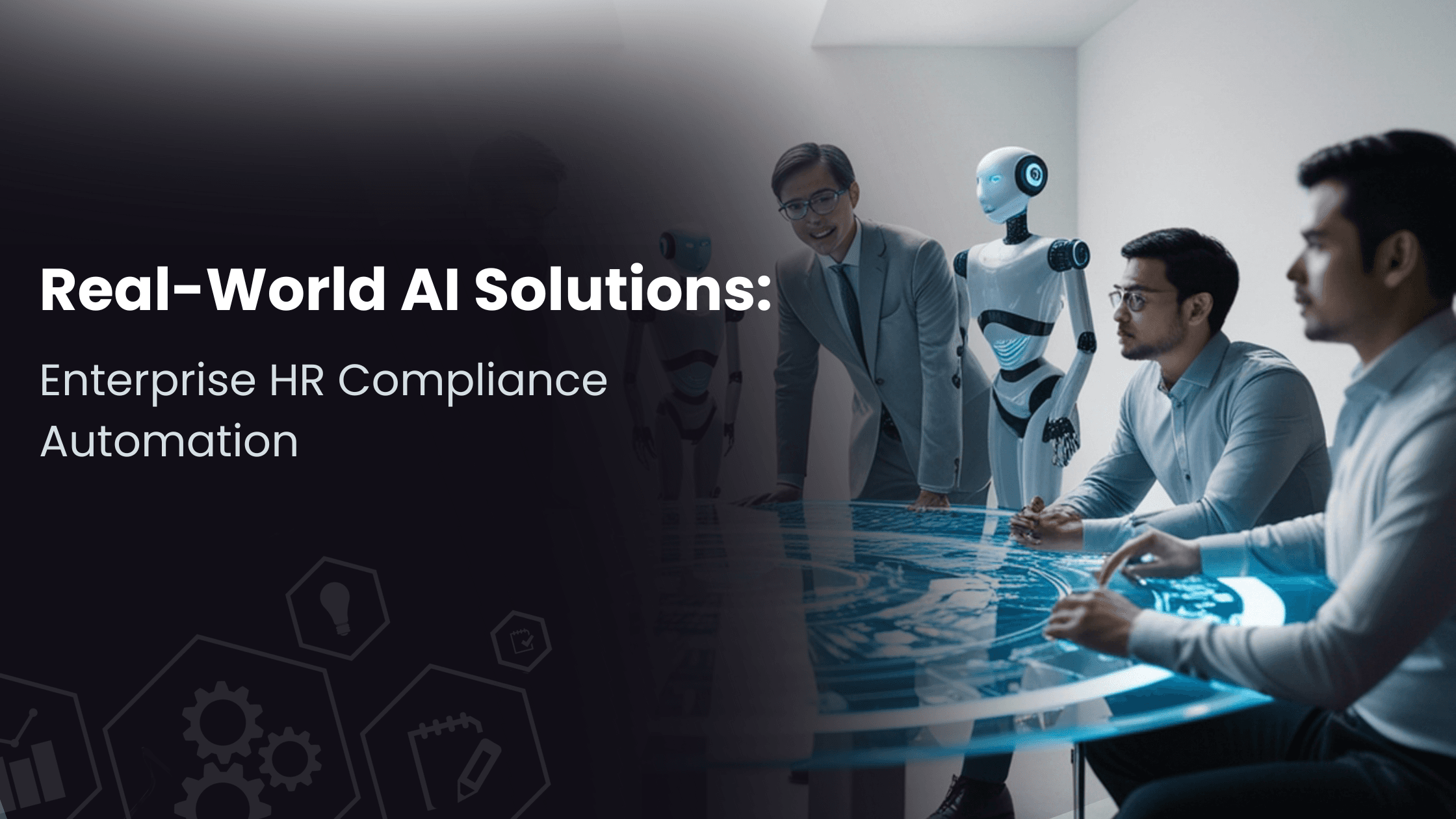 Automating Enterprise HR Compliance with Practical AI Solutions