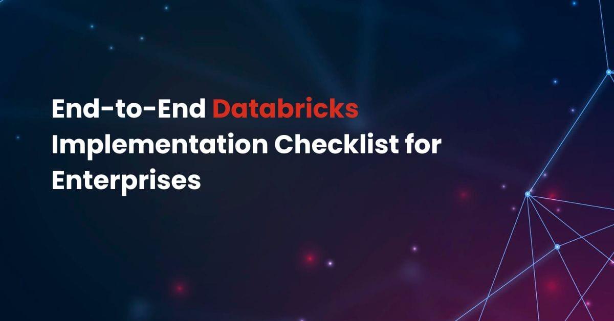Comprehensive Databricks Implementation Checklist for Enterprises